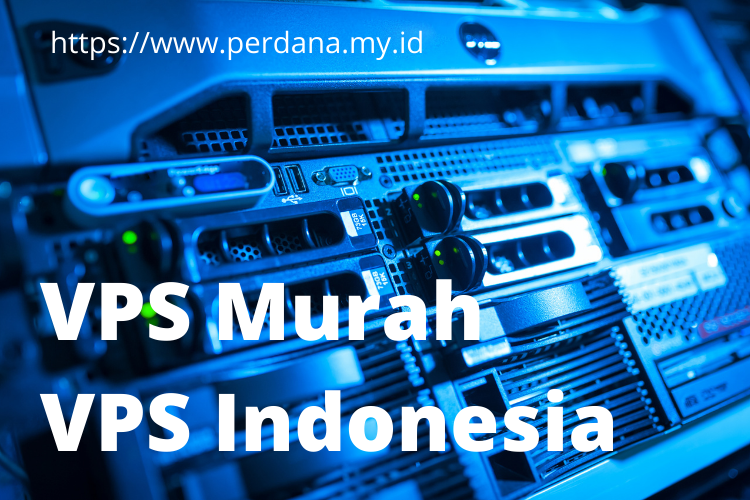 VPS Murah VPS Indonesia