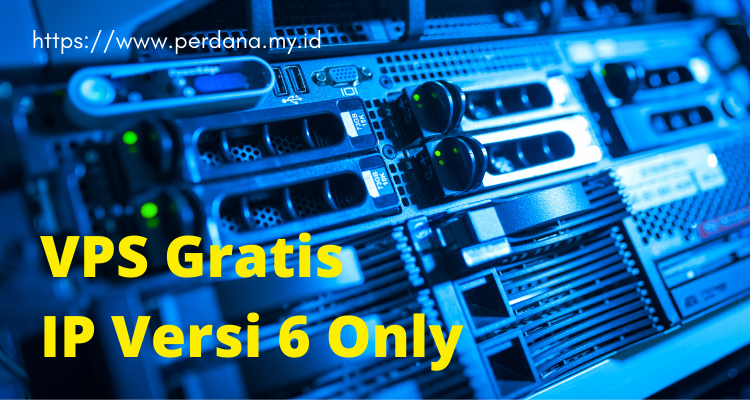 VPS IP Versi 6 Gratis